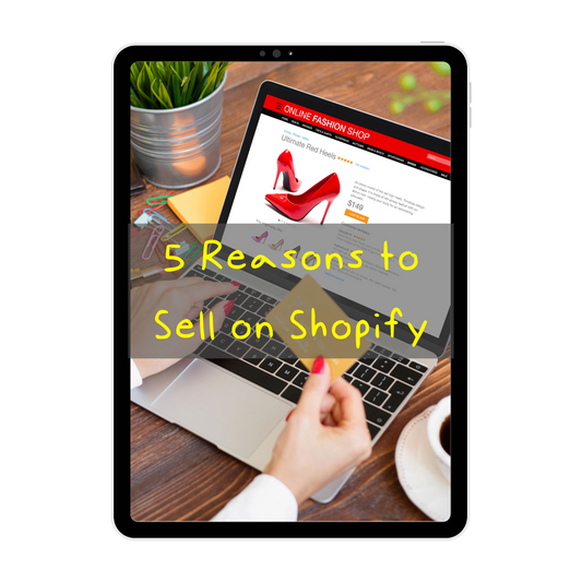 5 Reasons to Sell On Shopify