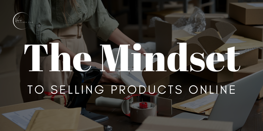 The Mindset You Need to Sell Products Online Successfully