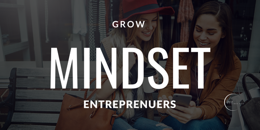 Growing Your Mind to Grow Your Business: Tips for Entrepreneurs