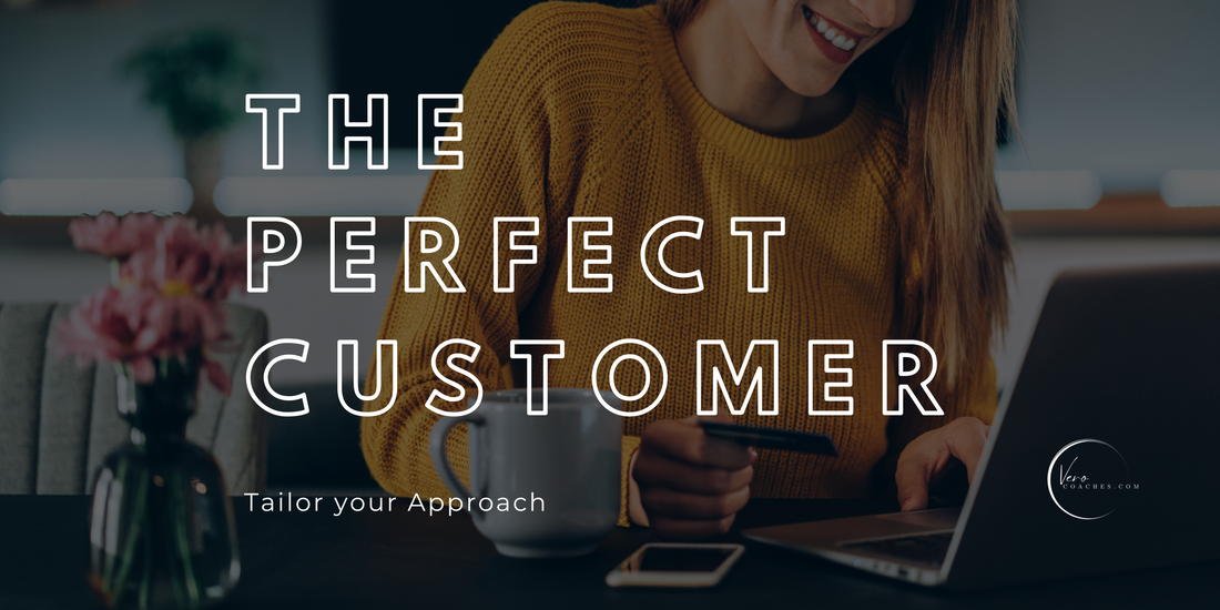 Creating the Perfect Customer for Your Business: Tailoring Your Approach for Maximum Success