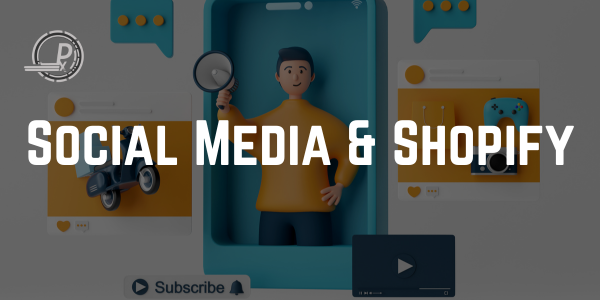Integrating Social Media with Your Shopify Store