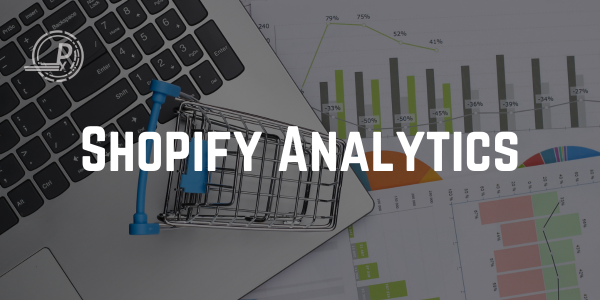 Shopify Analytics: Understanding Your Store's Data