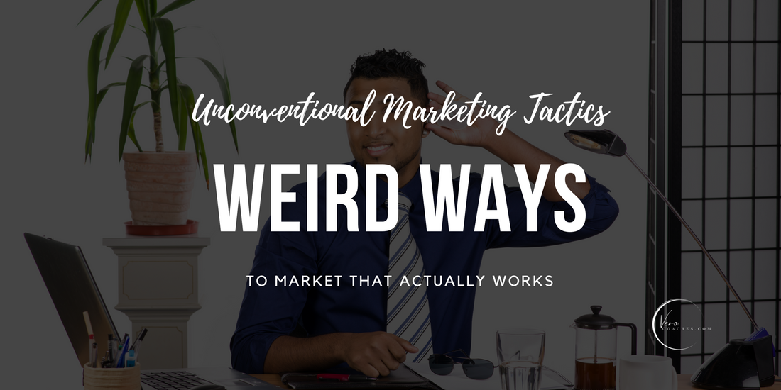 Unconventional Marketing Tactics: The Weirdest Ways to Market Your Products That Actually Work