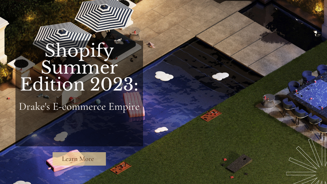 Shopify Summer Edition 2023: Orchestrating Drake's E-commerce Empire